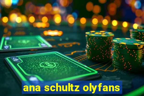 ana schultz olyfans